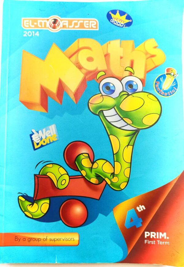 El-Moasser Maths - 4th Primary - First Term - 2014 1 Book only (Main Book) عدد الصفحات: 174 2014 الحالة: مستعمل بعض الصفحات بها بعض التعليقات والعلامات
